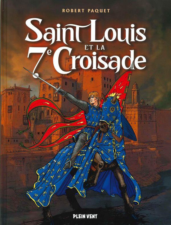 Saint Louis et la 7e Croisade