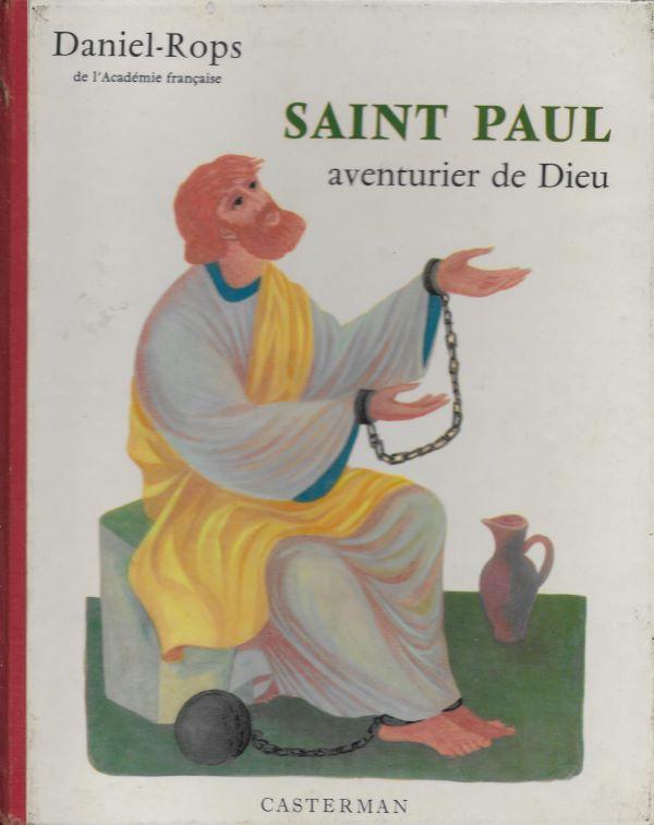 Saint Paul, l'aventurier de Dieu