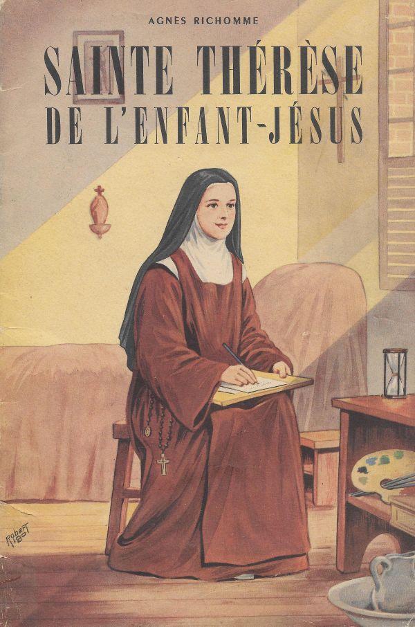 Sainte Thérèse de l'Enfant-Jésus. La plus grande Sainte des Temps modernes