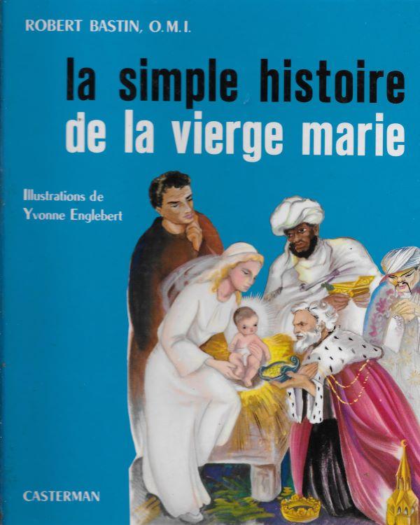 La simple histoire de la Vierge Marie