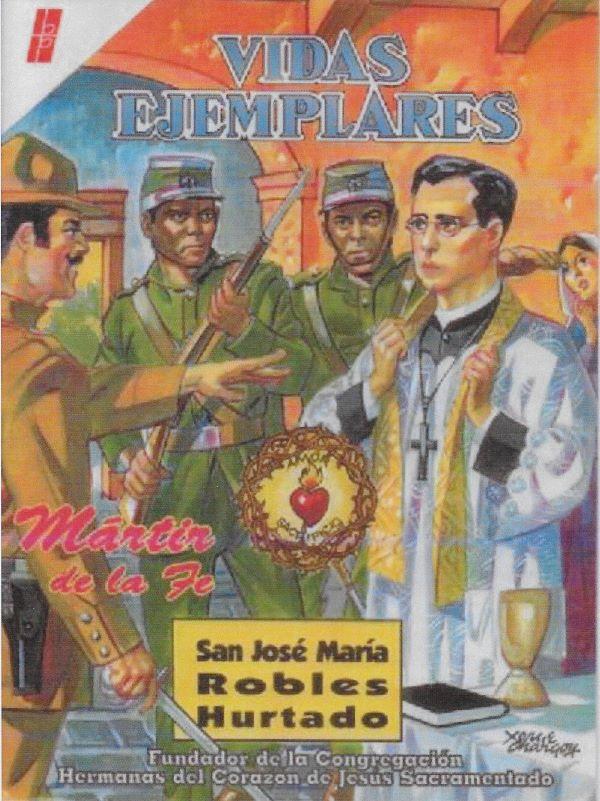 San José Maria Robles Hurtado, martir de la Fé 