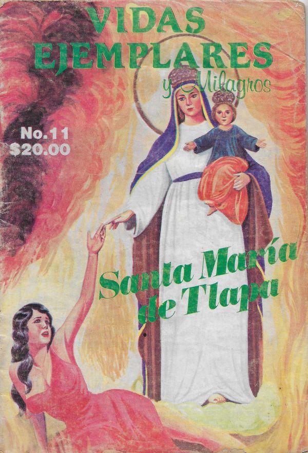 Vidas Ejemplares y milagros. 11. Santa Maria de Tlapa